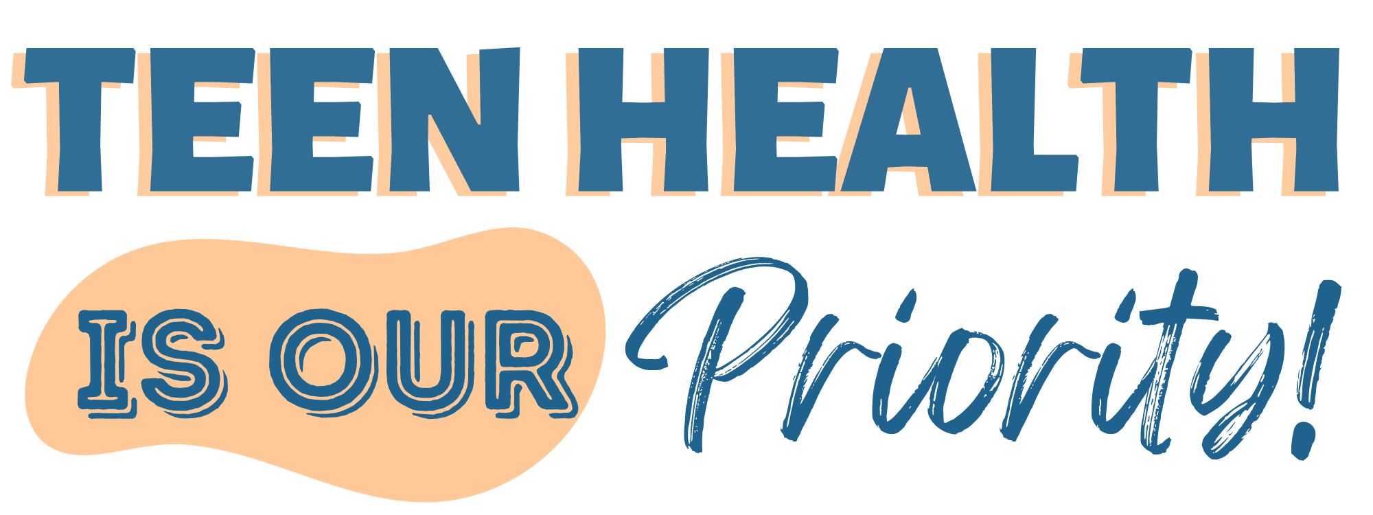Teen Health is our priority